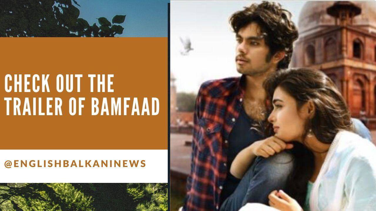 ​Check Out the Trailer Of Bamfaad