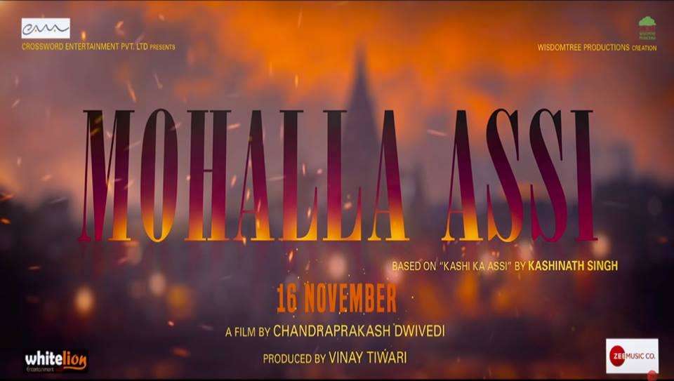 Mohalla Assi Review: Watch the film for it’s brave-heart story telling and performances!