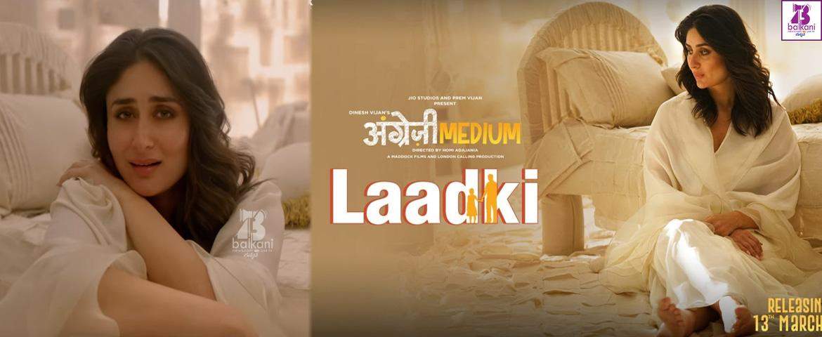 ​Laadki From Angrezi Medium Out Soon, Feat. Kareena Kapoor Khan
