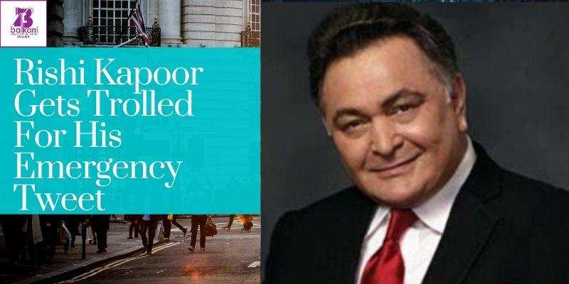 ​Rishi Kapoor Gets Trolled For His Emergency Tweet