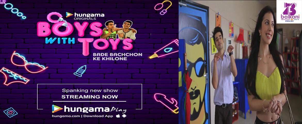 Hungama launches ‘Boys with Toys’ – an original youth comedy, on Hungama Play