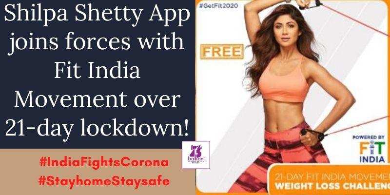 ​Shilpa Shetty App joins forces with Fit India Movement over 21-day lockdown!