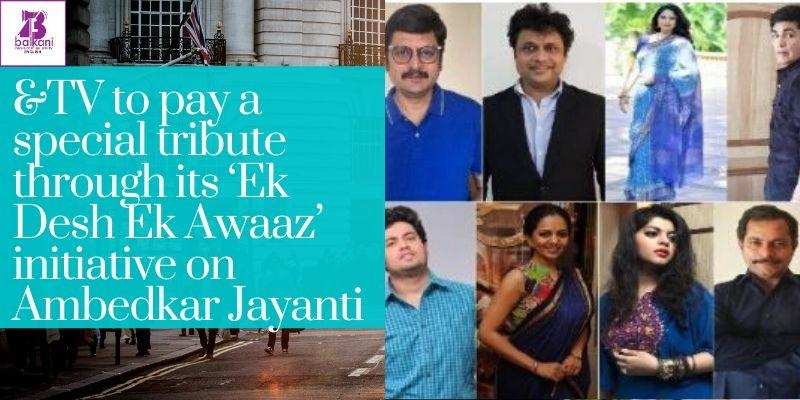 &TV to pay a special tribute through its ‘Ek Desh Ek Awaaz’ initiative on Ambedkar Jayanti