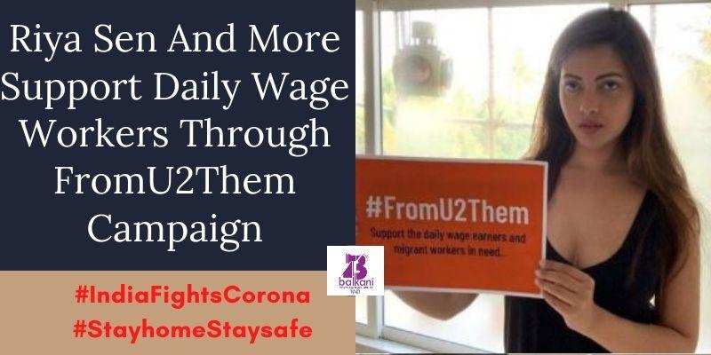 ​Riya Sen And More Support Daily Wage Workers Through FromU2Them Campaign