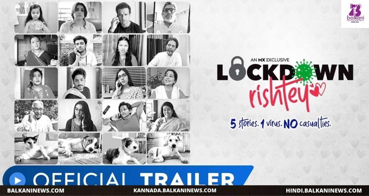 Check Out The Trailer Of Lockdown Rishtey By MX Player