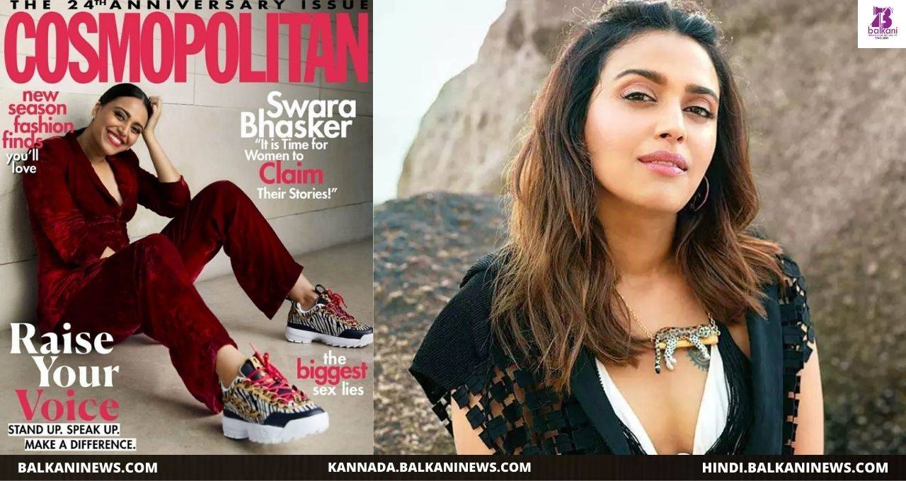 "Swara Bhasker Looks Gorgeous On Cosmopolitan Cover Page".