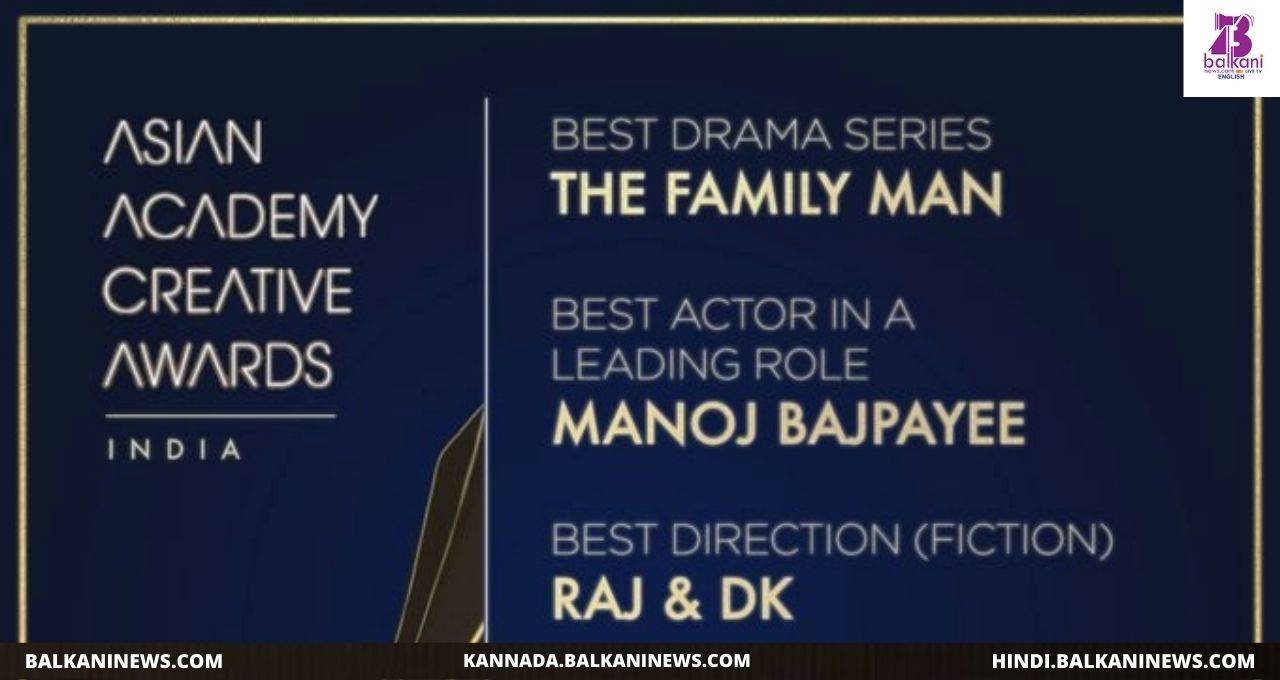 "​The Family Man Bags 4 Asian Academy Creative Awards".