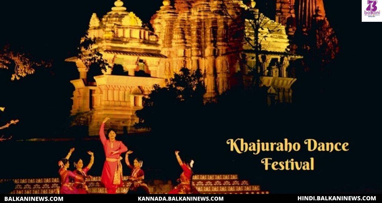 "MP to host Mandu and Khajuraho dance festivals in February".