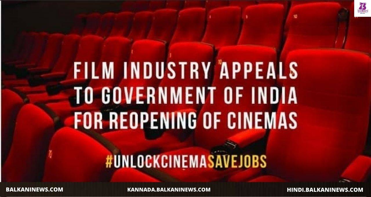 "Film Industry Urges Government Of India For Reopening Of Theatres".