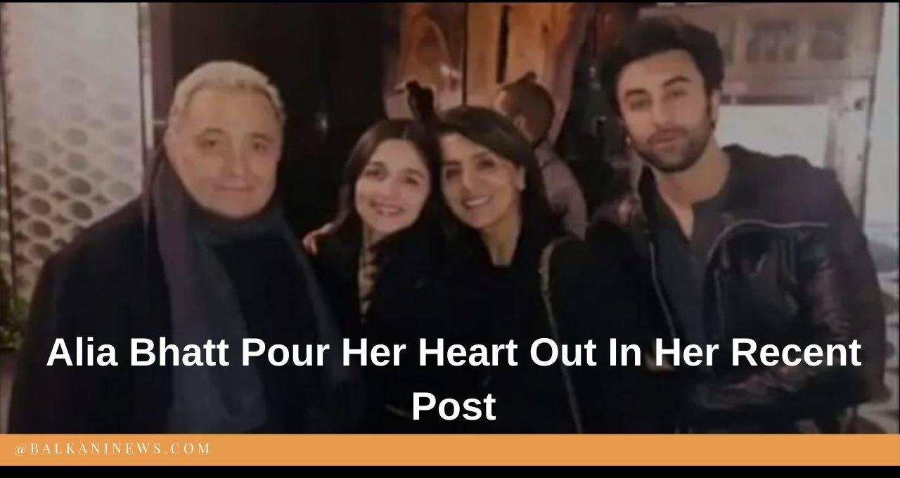 ​Alia Bhatt Pour Her Heart Out In Her Recent Post