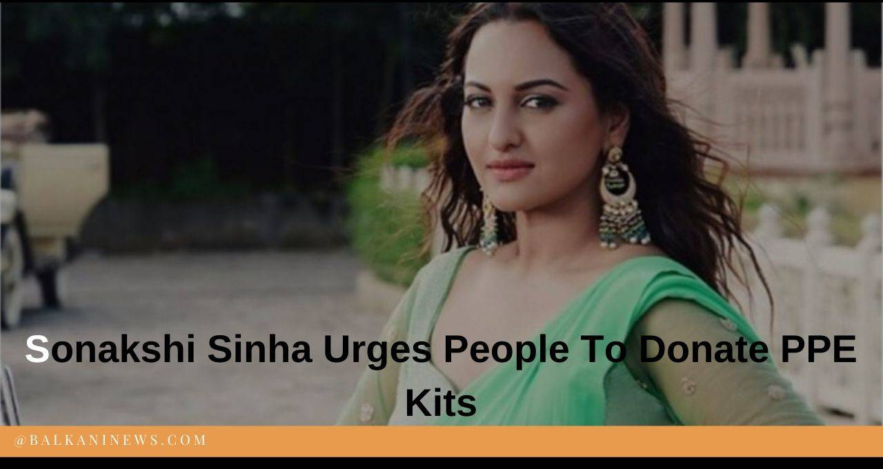 Sonakshi Sinha Urges People To Donate PPE Kits