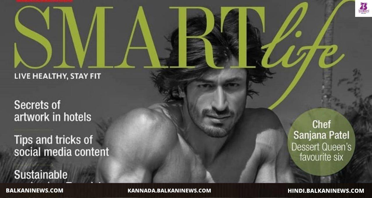 ​"Vidyut Jammwal On Smart Life Cover Page".