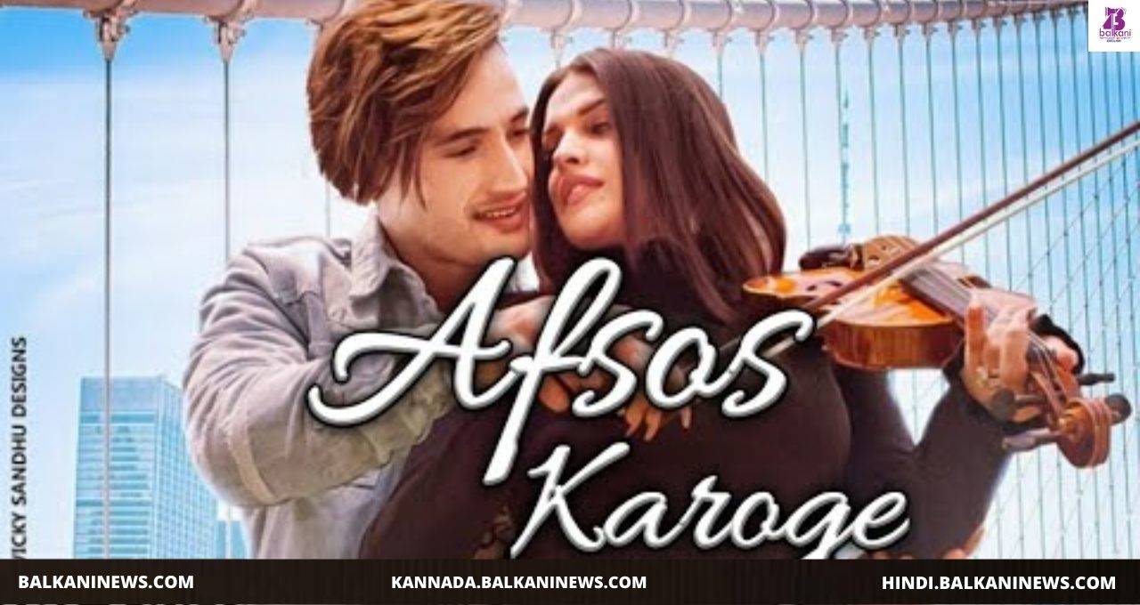 "Afsos Karoge Gets A Release Date, Feat. Himanshi Khurana and Asim Riaz".