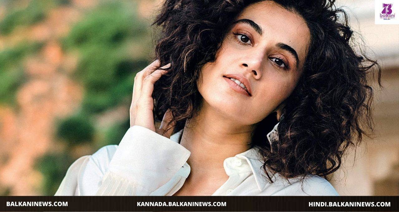"‘One Mic Stand’ Was Nerve-Wrecking Says Taapsee Pannu".
