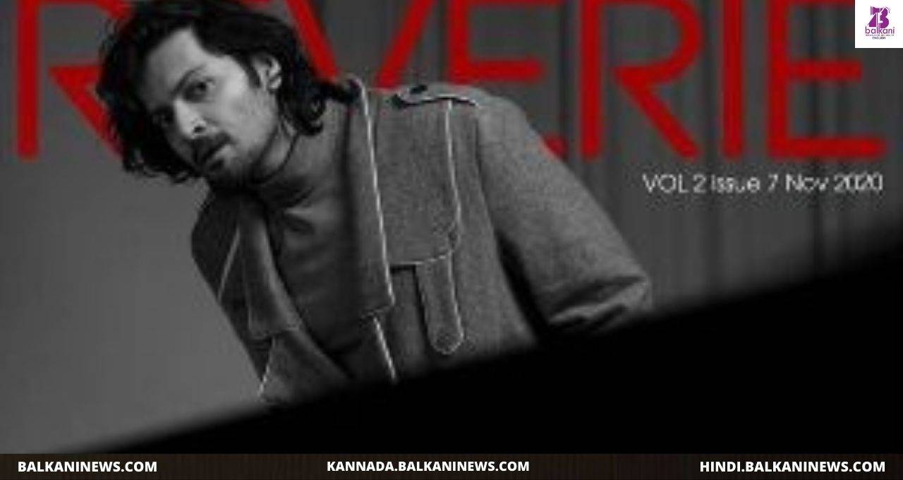 "​Ali Fazal Graces The Cover Page Of Reverie India".