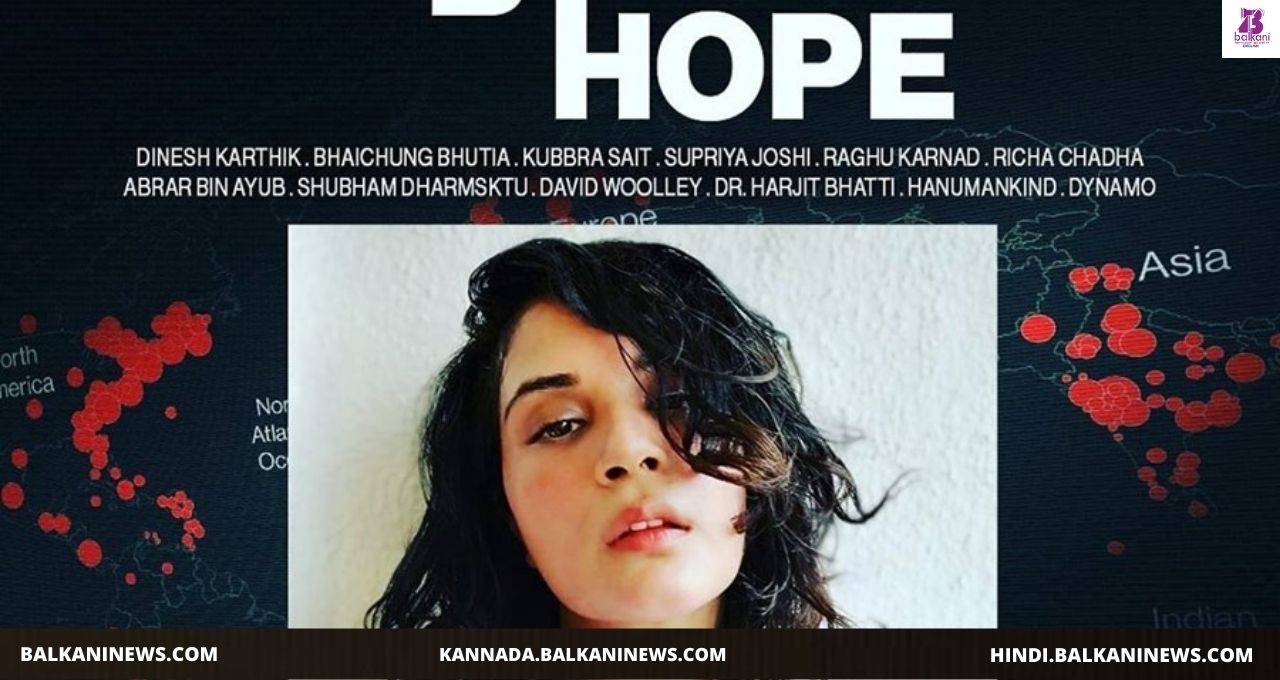"Richa Chaddha All Set For Her Upcoming Documentary, ‘United By Hope".