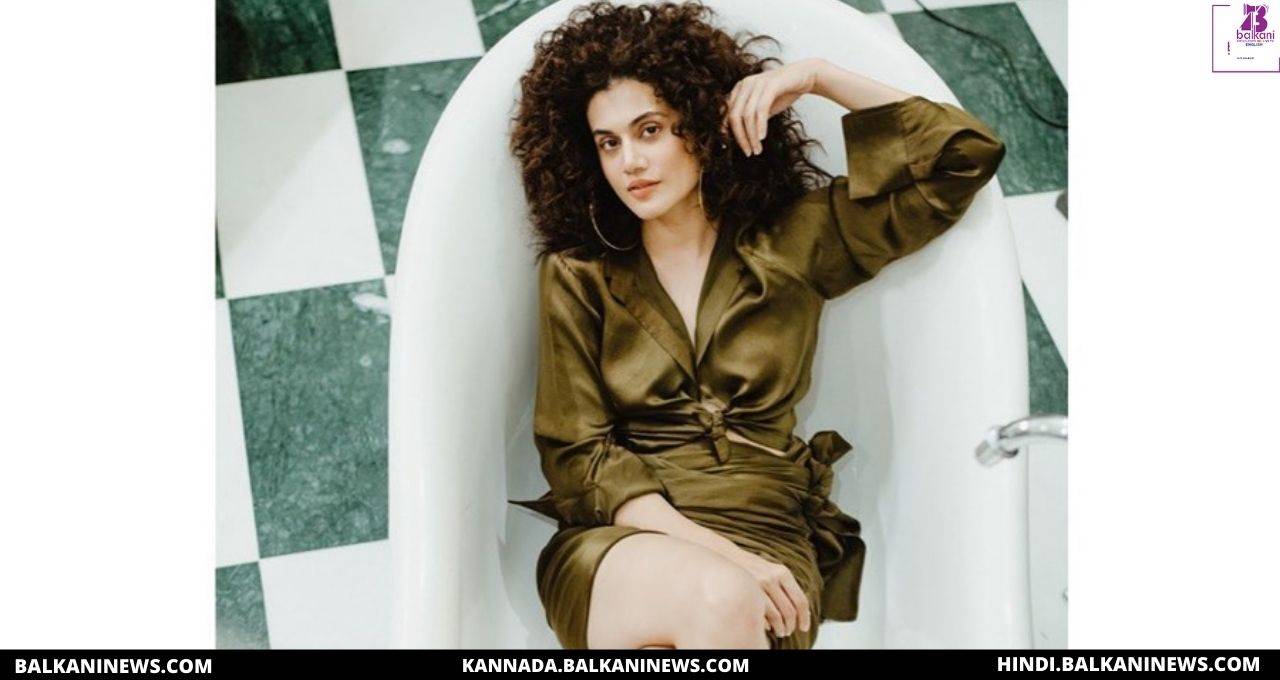 "Taapsee Pannu shares a glamorous picture sitting in the bathtub; calls it ‘cheap thrills’".