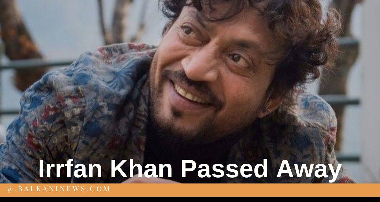 Irrfan Khan Passed Away