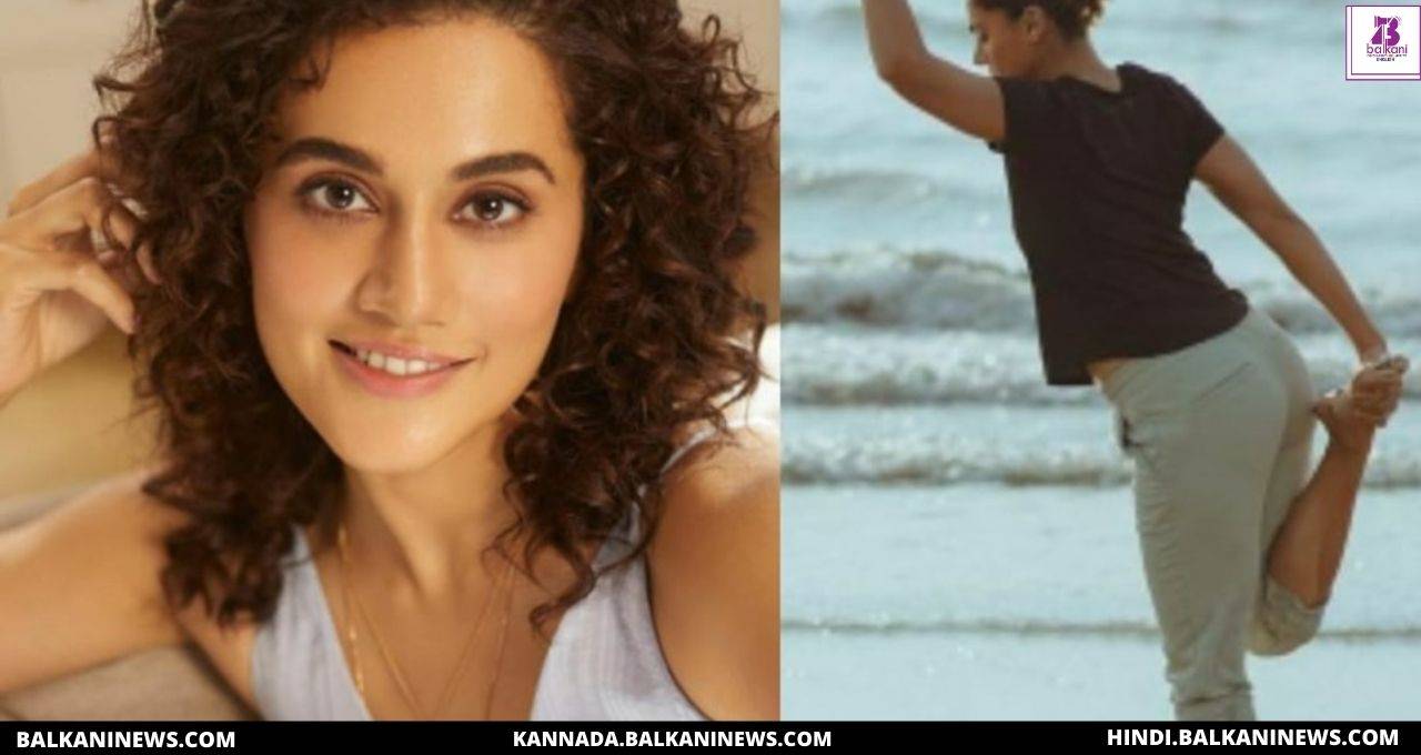 "​Taapsee Pannu Performs Sun Salutation On The Shore, Check This Out!".