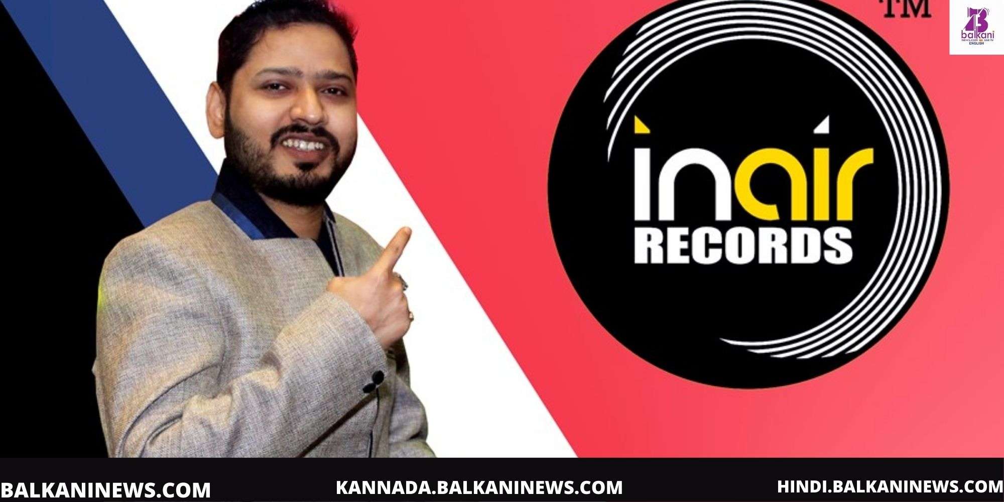 "Entrepreneur Rohit Yoge launches his own music label ‘InAir Records".