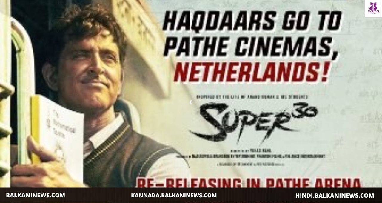 Hrithik Roshan Starrer ‘Super 30’ Heads To Netherlands