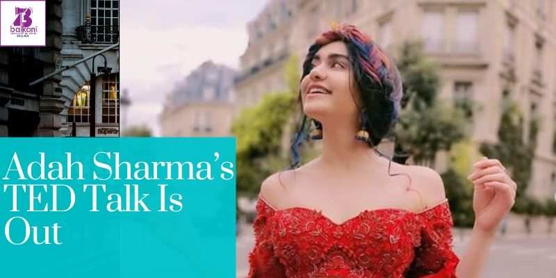 ​Adah Sharma’s TED Talk Is Out