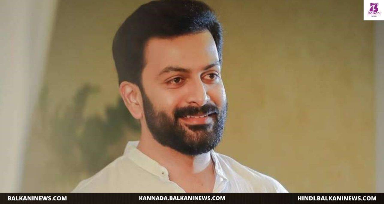 "​Prithviraj Sukumaran Tested Positive For COVID-19, Issues A Statement".