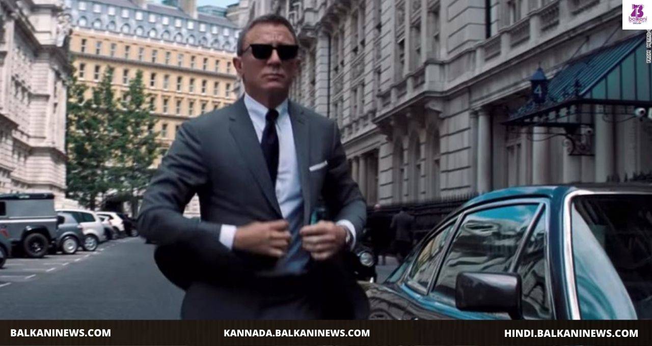 "James Bond film ‘Not Time To Die’ second trailer is out;".