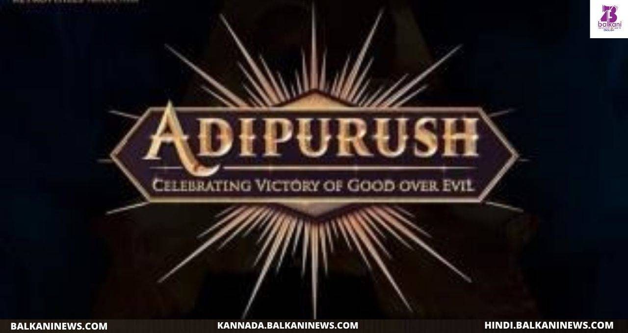 "​Prabhas And Saif Ali Khan Starrer Adipurush Start Rolling In January, Releases in 2022".
