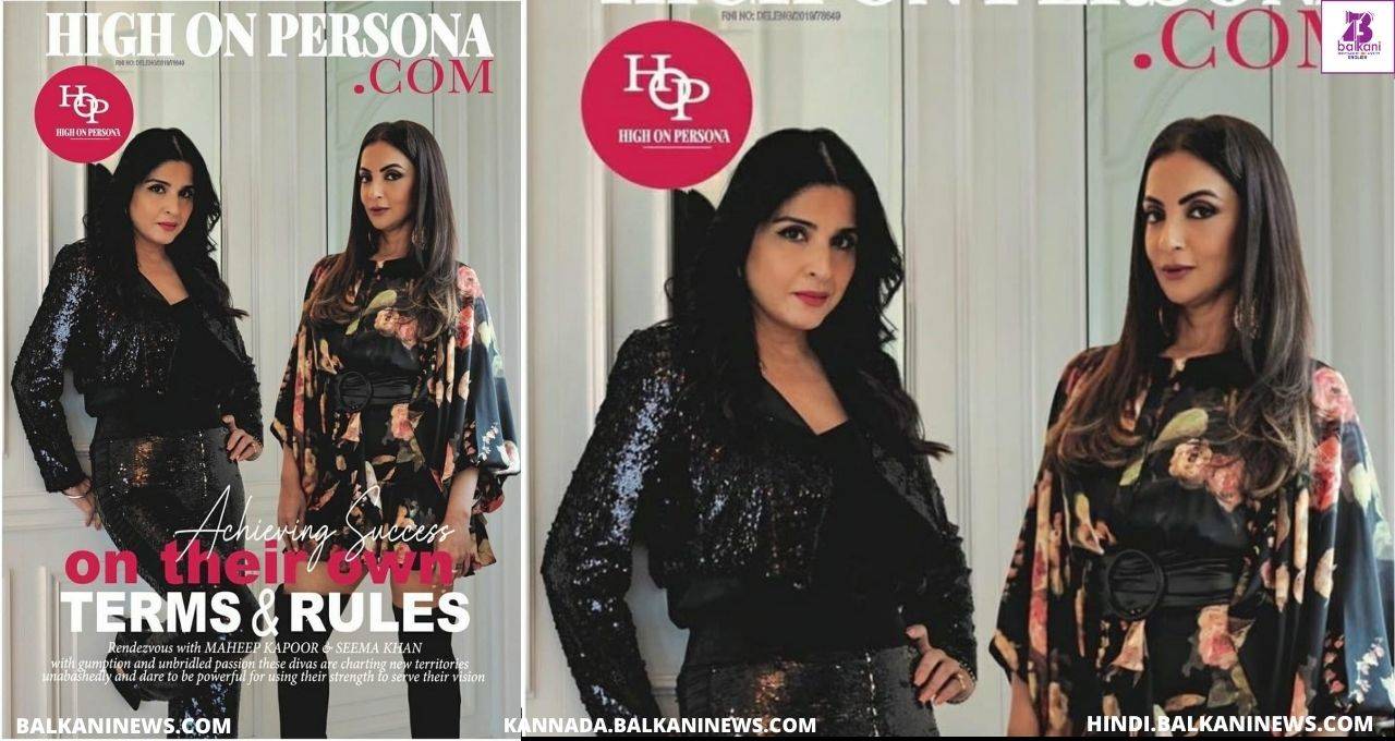"Maheep Kapoor And Seema Khan Grace The High On Persona Magazine".
