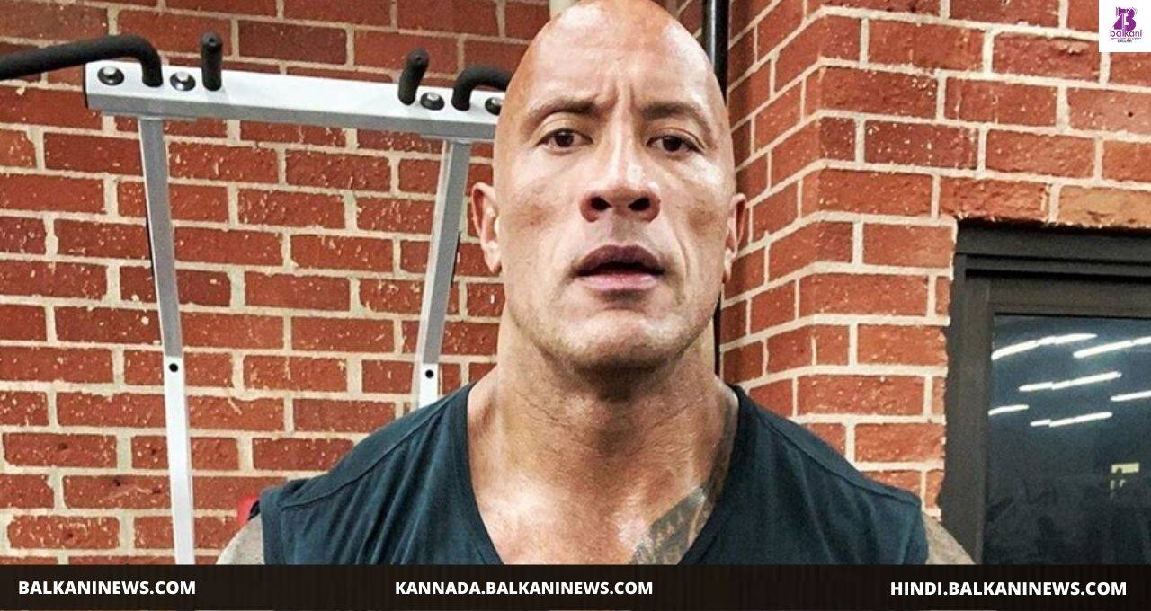 ​Dwayne Johnson And His Family Tested Positive For Corona Virus